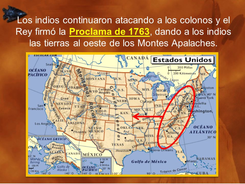 Los indios continuaron atacando a los colonos y el Rey firmó la Proclama de 1763, dando a los indios las tierras al oeste de los Montes Apalaches.