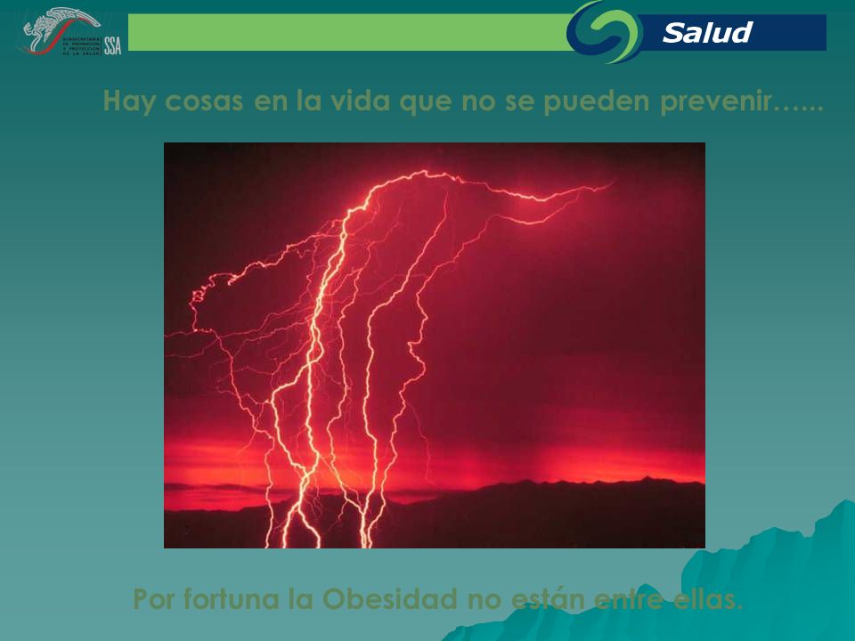 Hay cosas en la vida que no se pueden prevenir…...