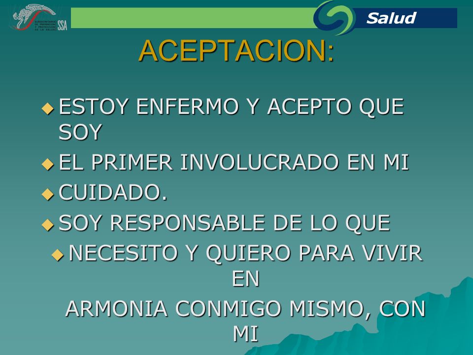 ACEPTACION: ESTOY ENFERMO Y ACEPTO QUE SOY EL PRIMER INVOLUCRADO EN MI