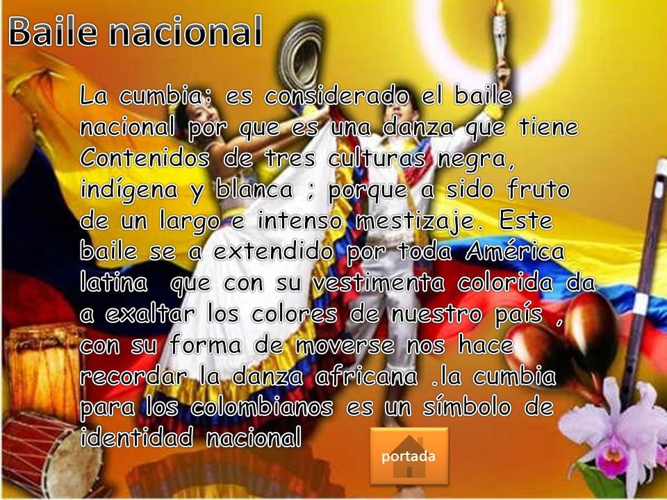 Baile nacional La cumbia: es considerado el baile nacional por que es una danza que tiene.