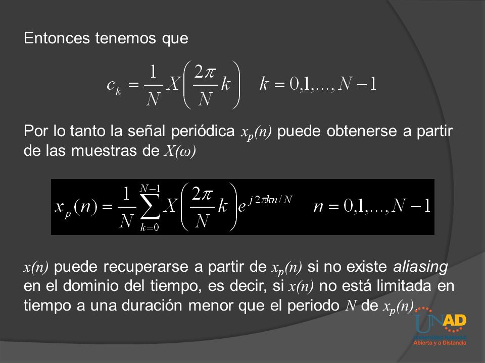 Entonces tenemos que Por lo tanto la señal periódica xp(n) puede obtenerse a partir de las muestras de X(ω)