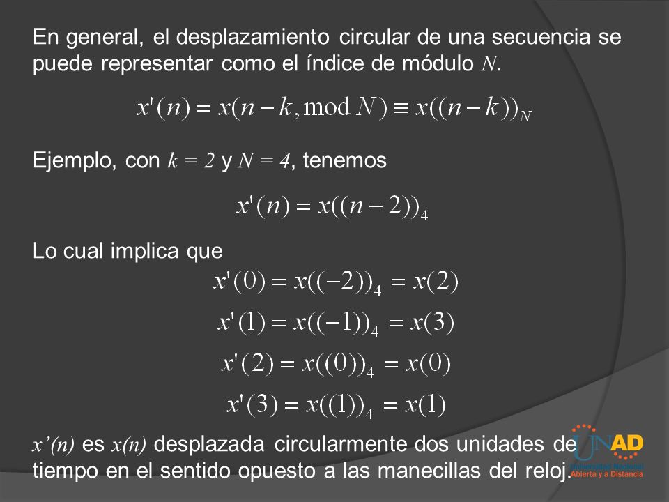 En general, el desplazamiento circular de una secuencia se puede representar como el índice de módulo N.