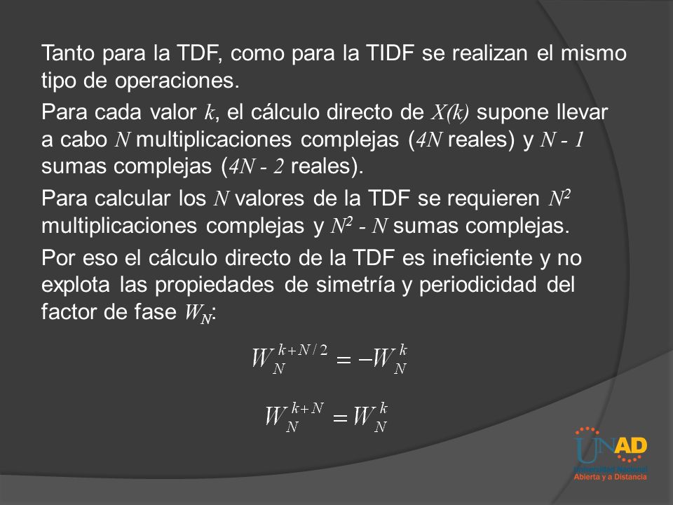 Tanto para la TDF, como para la TIDF se realizan el mismo tipo de operaciones.