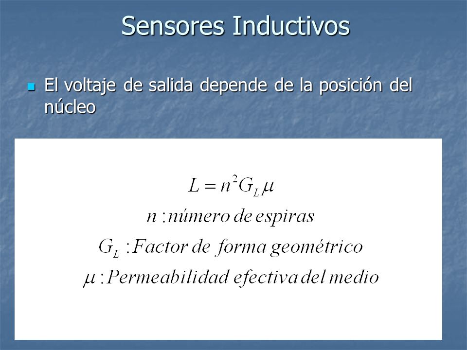 Sensores Inductivos El voltaje de salida depende de la posición del núcleo
