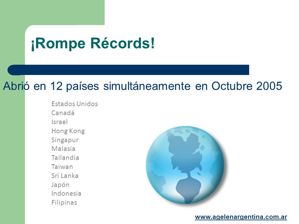 ¡Rompe Récords! Abrió en 12 países simultáneamente en Octubre 2005