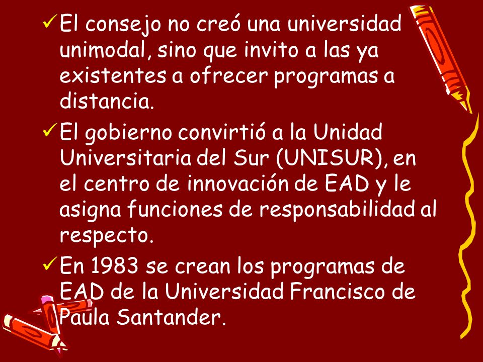 El consejo no creó una universidad unimodal, sino que invito a las ya existentes a ofrecer programas a distancia.