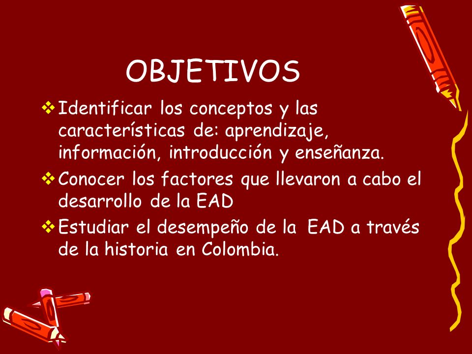 OBJETIVOS Identificar los conceptos y las características de: aprendizaje, información, introducción y enseñanza.