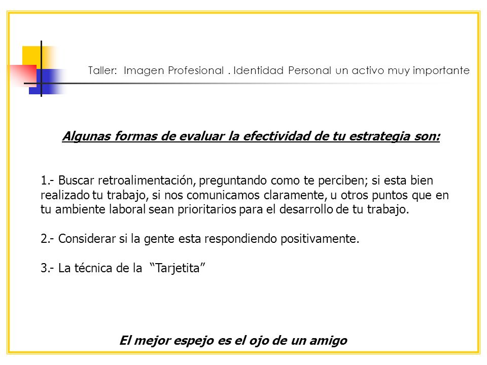 El mejor espejo es el ojo de un amigo