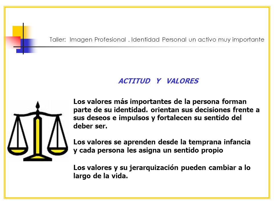 Los valores y su jerarquización pueden cambiar a lo largo de la vida.