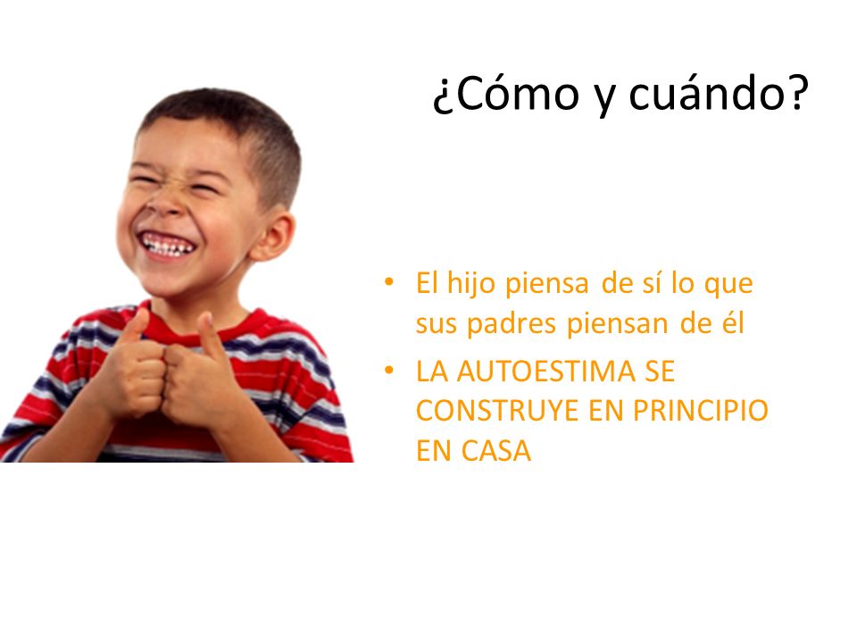 ¿Cómo y cuándo El hijo piensa de sí lo que sus padres piensan de él