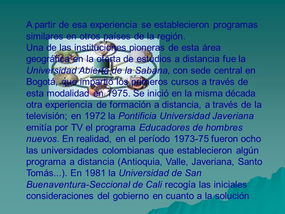 A partir de esa experiencia se establecieron programas similares en otros países de la región.