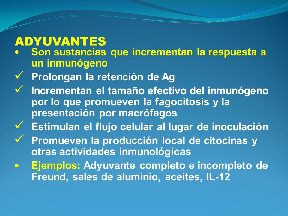 ADYUVANTES Son sustancias que incrementan la respuesta a un inmunógeno