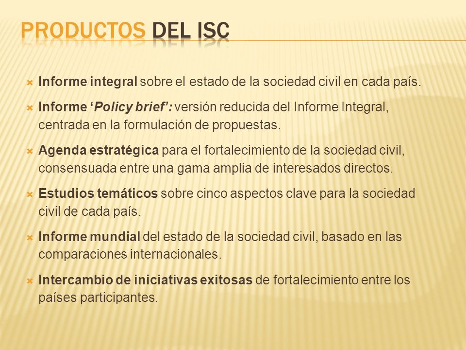 Productos Del ISC Informe integral sobre el estado de la sociedad civil en cada país.
