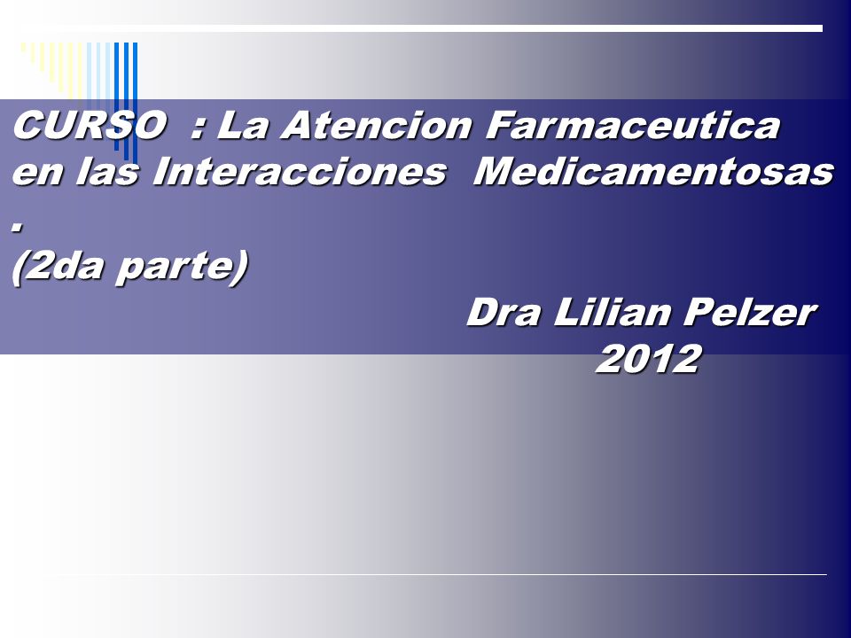 CURSO : La Atencion Farmaceutica en las Interacciones Medicamentosas .