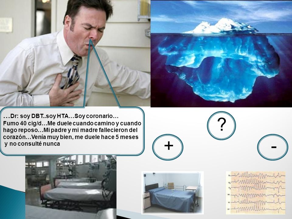 + - …Dr: soy DBT..soy HTA…Soy coronario…