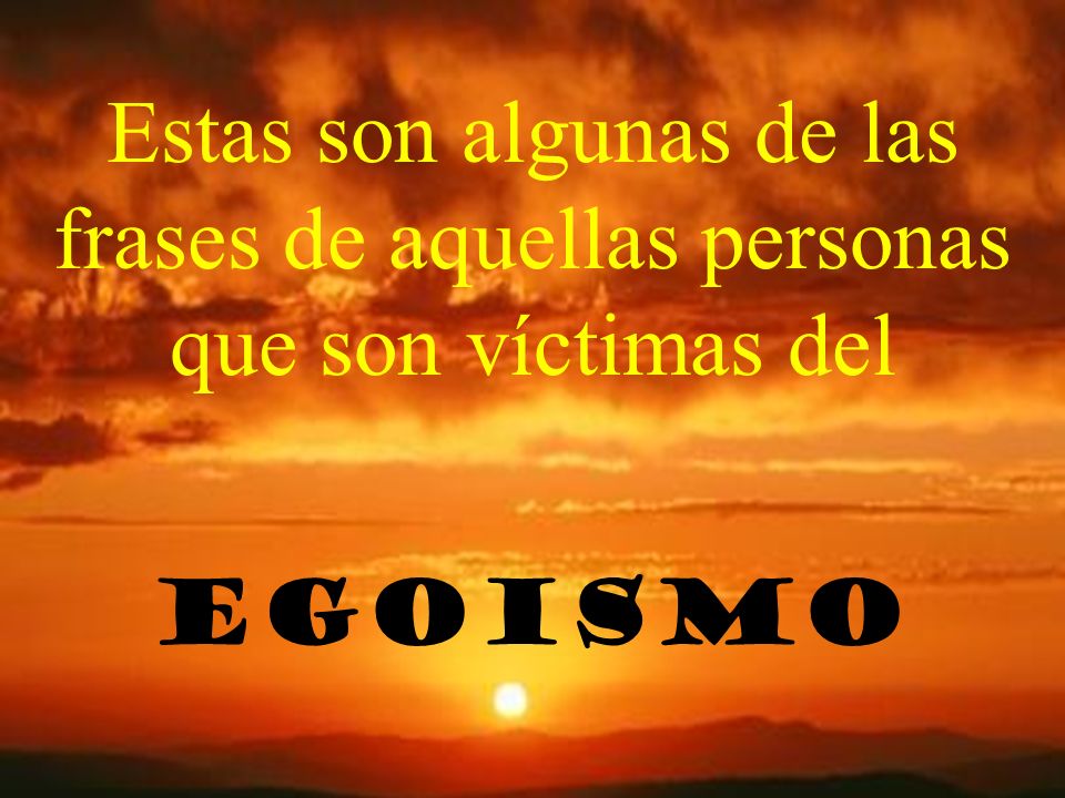 Estas son algunas de las frases de aquellas personas que son víctimas del