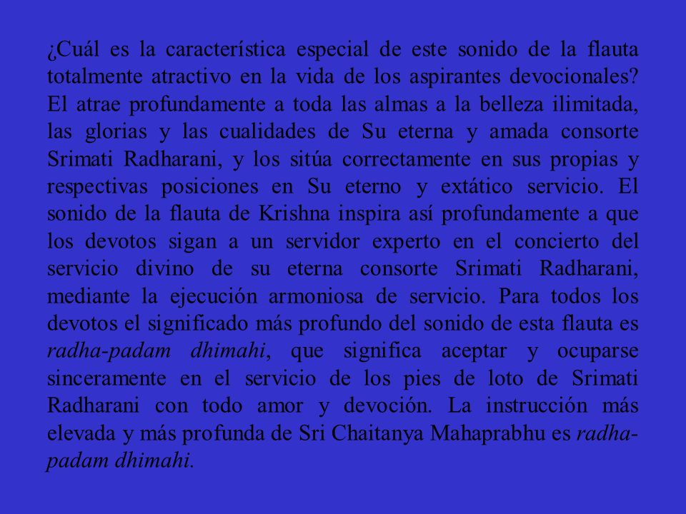 ¿Cuál es la característica especial de este sonido de la flauta totalmente atractivo en la vida de los aspirantes devocionales.