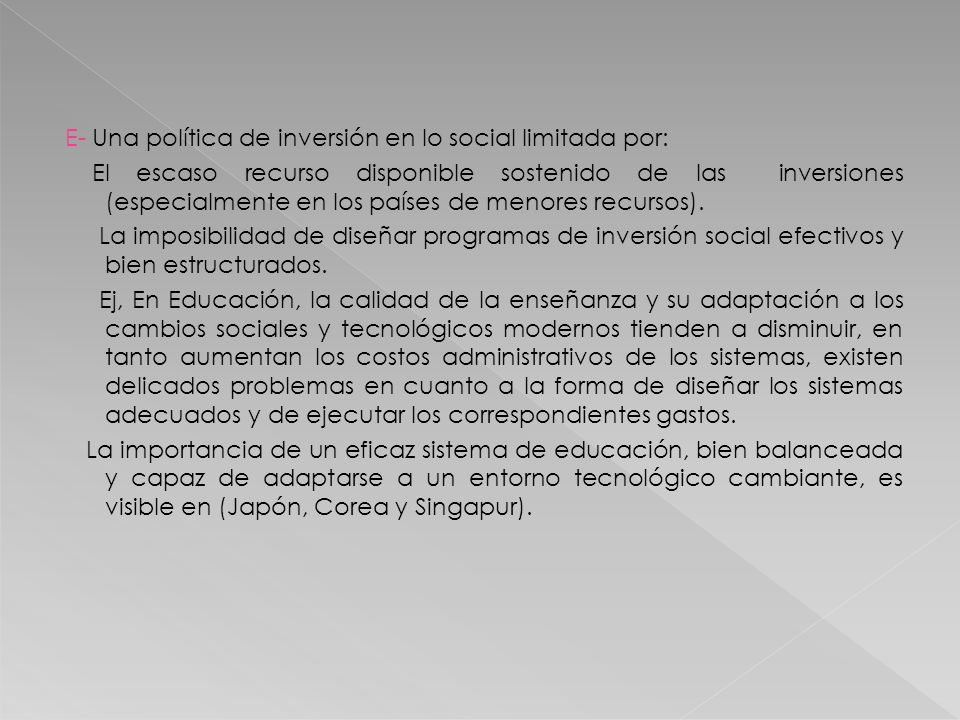 E- Una política de inversión en lo social limitada por: