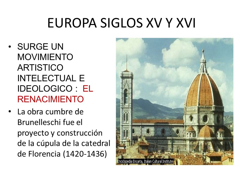 EUROPA SIGLOS XV Y XVI SURGE UN MOVIMIENTO ARTISTICO INTELECTUAL E IDEOLOGICO : EL RENACIMIENTO.