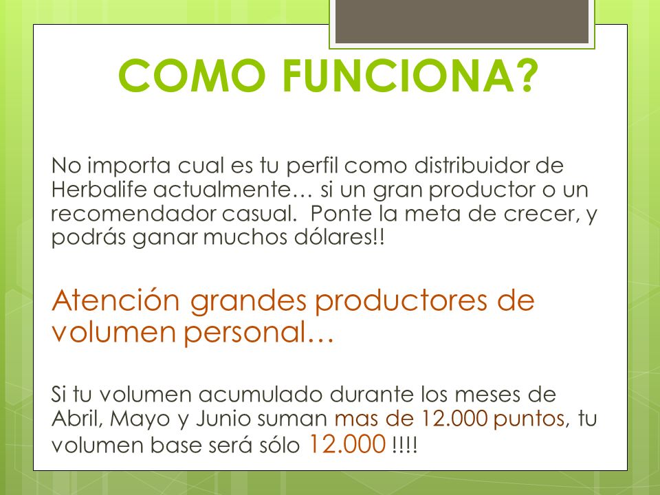 COMO FUNCIONA Atención grandes productores de volumen personal…
