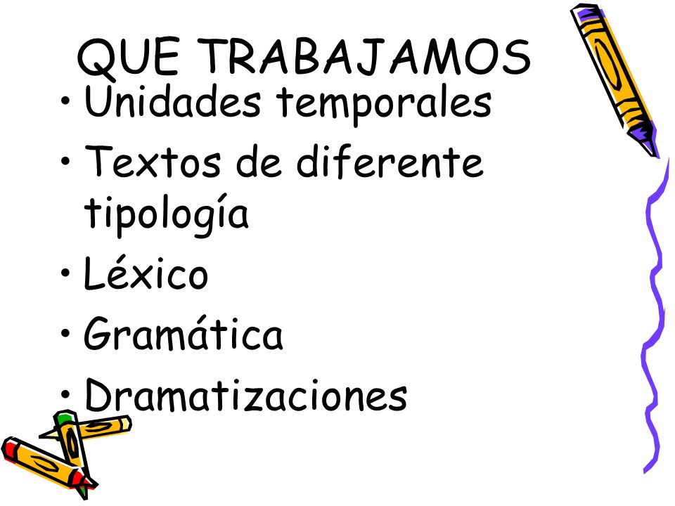 QUE TRABAJAMOS Unidades temporales Textos de diferente tipología
