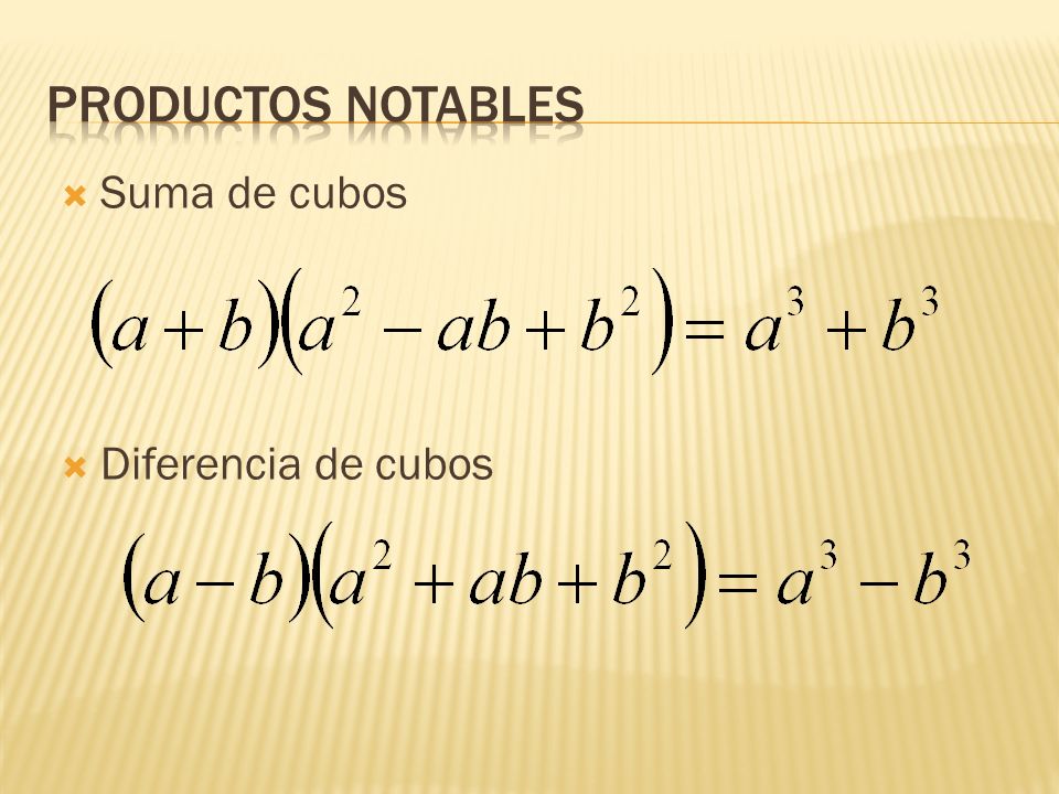 PRODUCTOS NOTABLES Suma de cubos Diferencia de cubos