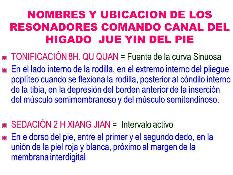 NOMBRES Y UBICACION DE LOS RESONADORES COMANDO CANAL DEL HIGADO JUE YIN DEL PIE