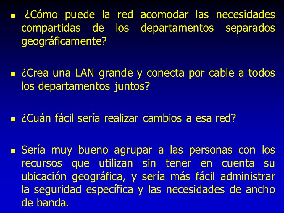 ¿Cómo puede la red acomodar las necesidades compartidas de los departamentos separados geográficamente