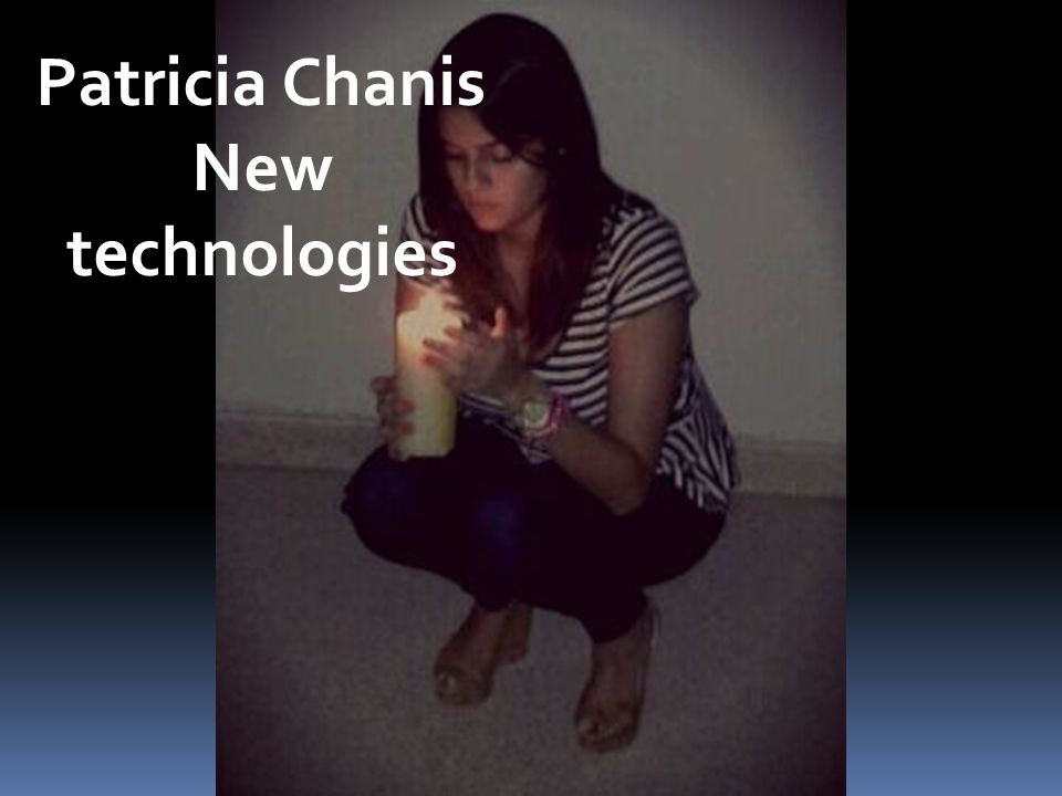 Patricia Chanis New technologies