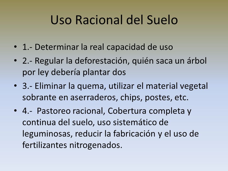Uso Racional del Suelo 1.- Determinar la real capacidad de uso