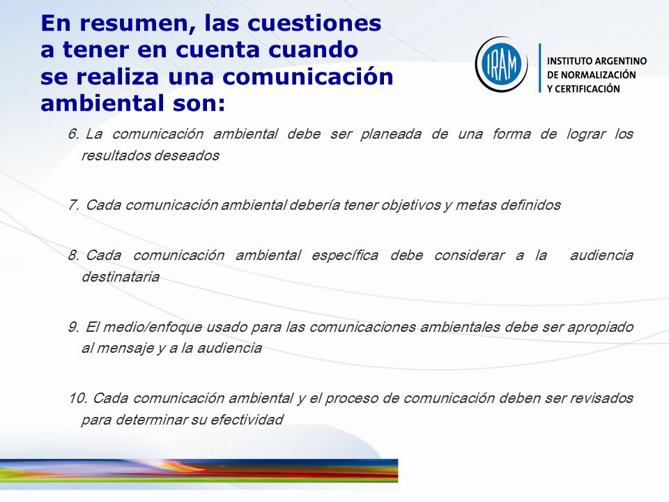 En resumen, las cuestiones a tener en cuenta cuando se realiza una comunicación ambiental son: