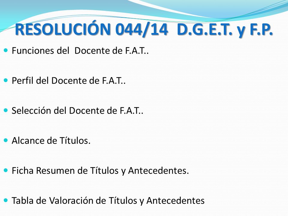 RESOLUCIÓN 044/14 D.G.E.T. y F.P. Funciones del Docente de F.A.T..
