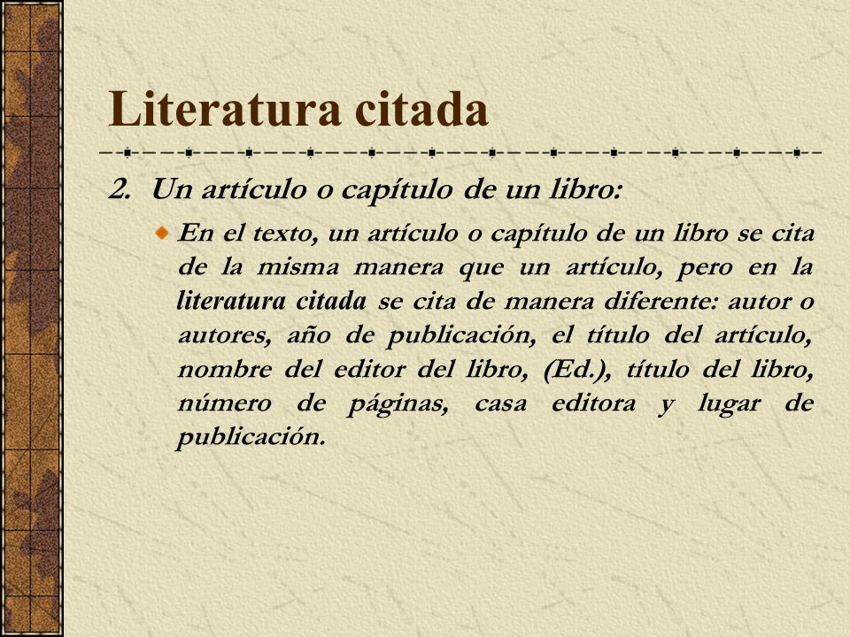 Literatura citada 2. Un artículo o capítulo de un libro: