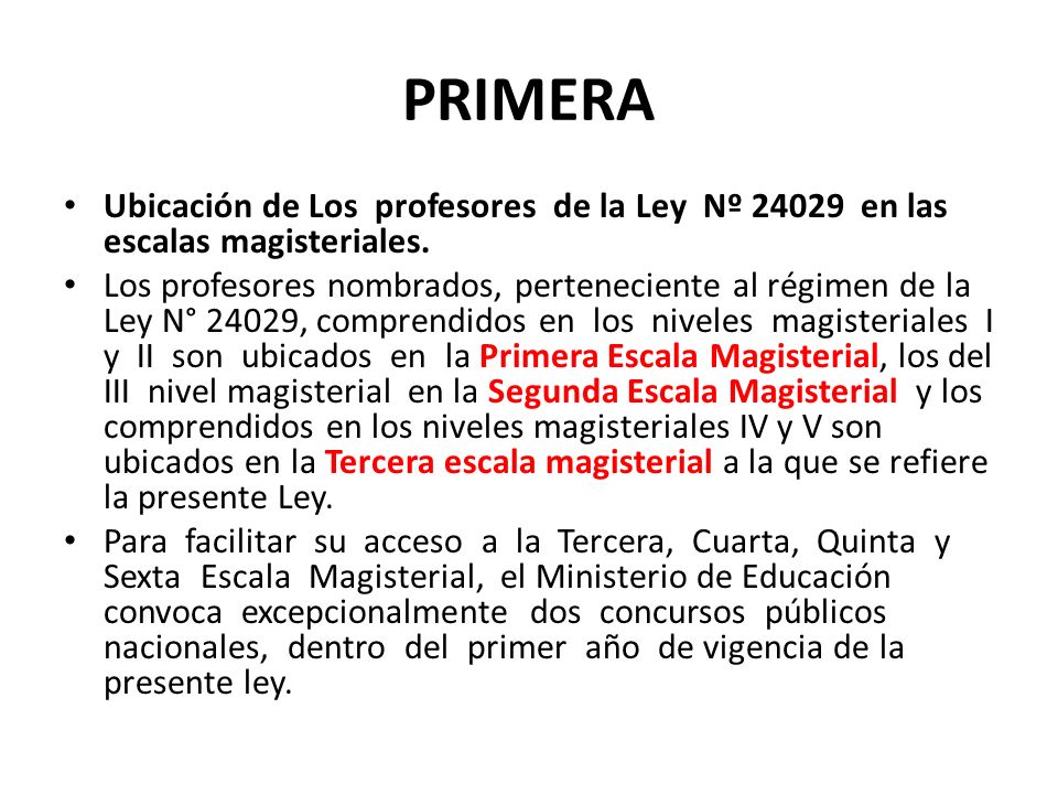 PRIMERA Ubicación de Los profesores de la Ley Nº en las escalas magisteriales.