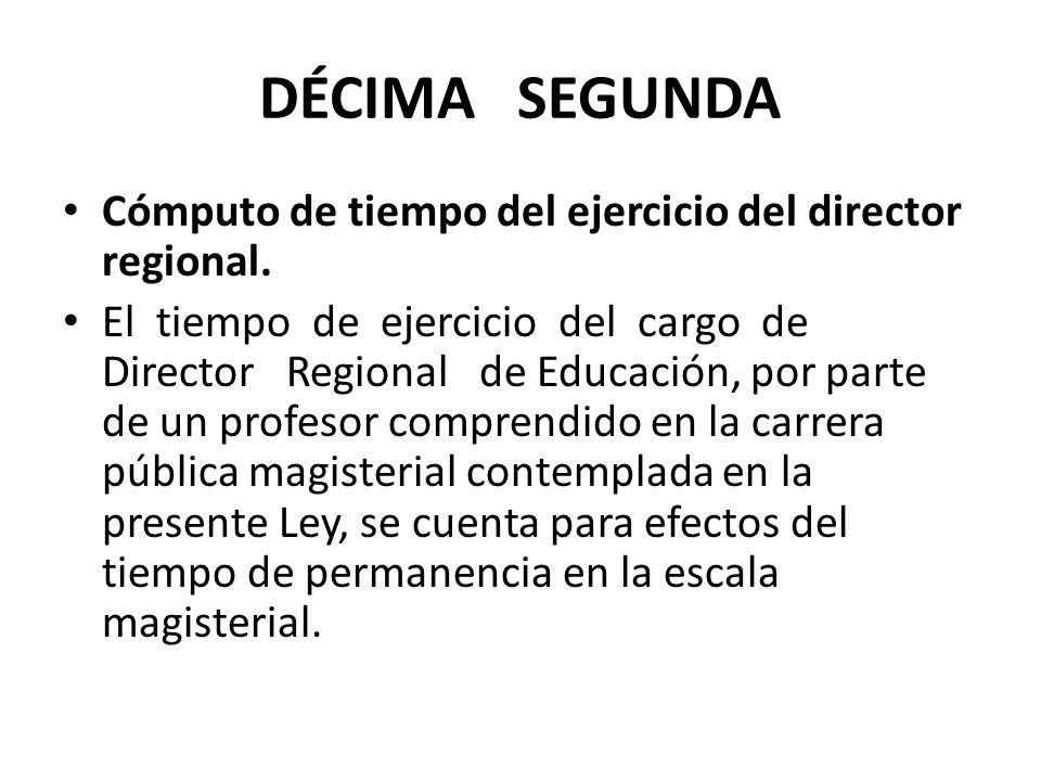 DÉCIMA SEGUNDA Cómputo de tiempo del ejercicio del director regional.