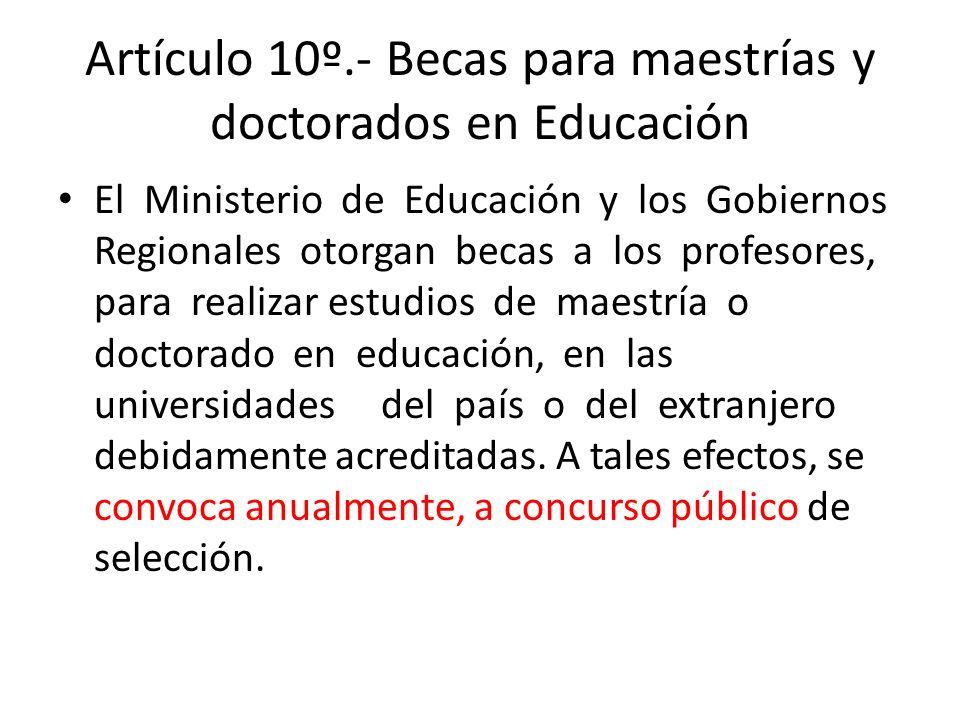 Artículo 10º.- Becas para maestrías y doctorados en Educación