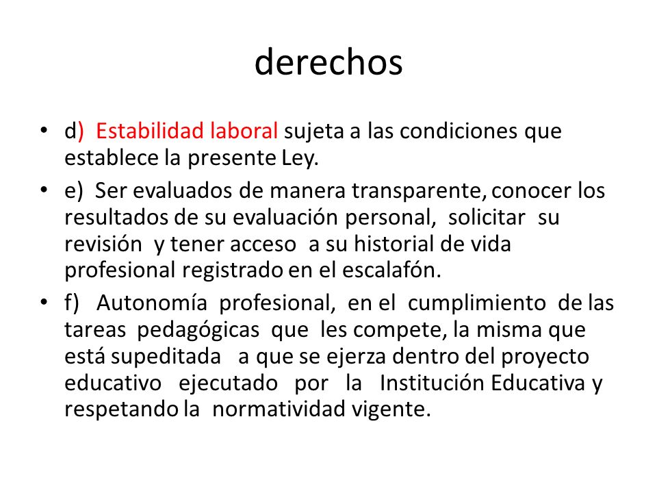 derechos d) Estabilidad laboral sujeta a las condiciones que establece la presente Ley.