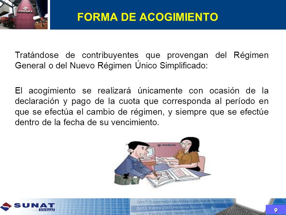 FORMA DE ACOGIMIENTO Tratándose de contribuyentes que provengan del Régimen General o del Nuevo Régimen Único Simplificado: