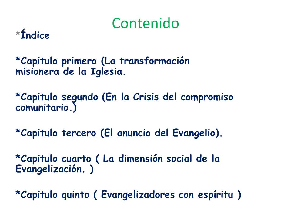 Contenido *Índice. *Capitulo primero (La transformación misionera de la Iglesia.