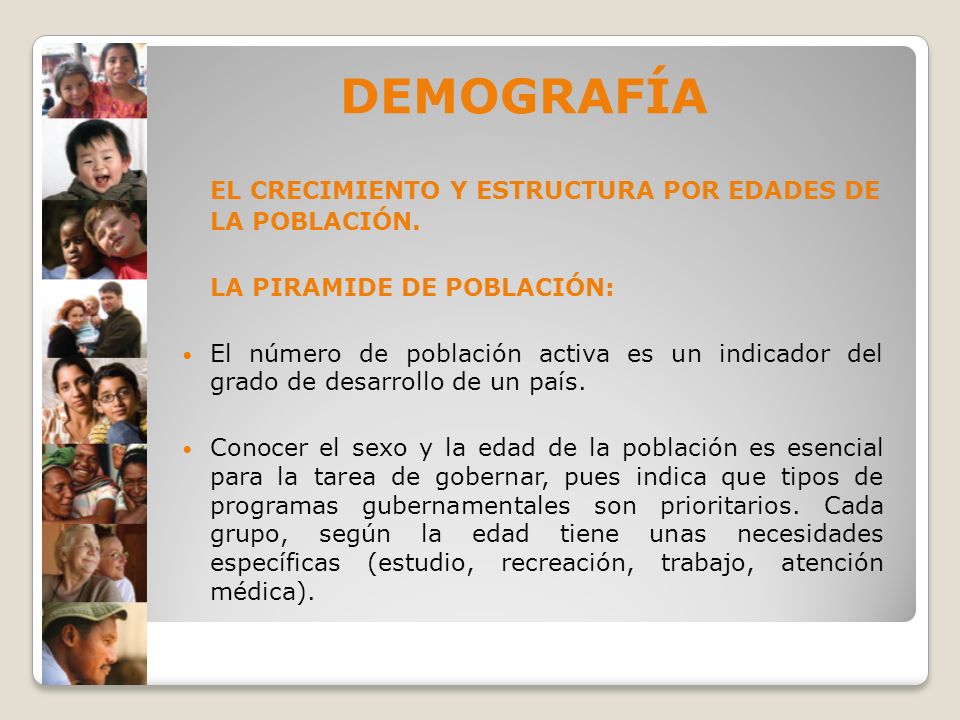 DEMOGRAFÍA EL CRECIMIENTO Y ESTRUCTURA POR EDADES DE LA POBLACIÓN.