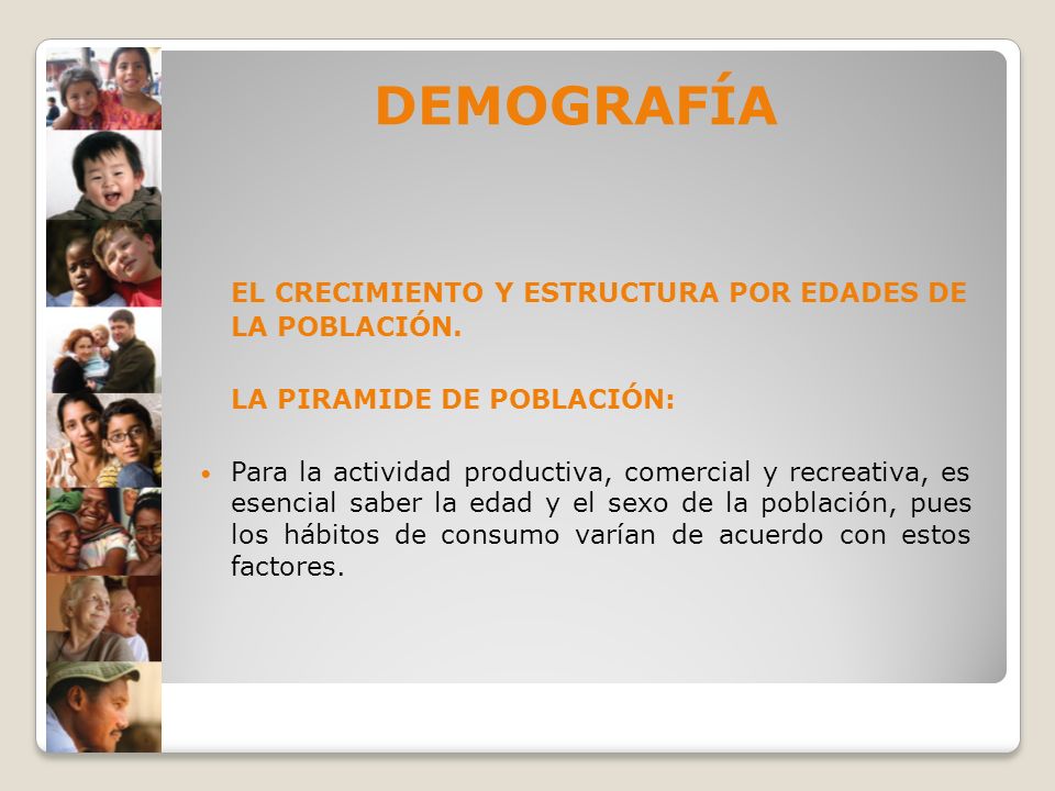 DEMOGRAFÍA EL CRECIMIENTO Y ESTRUCTURA POR EDADES DE LA POBLACIÓN.