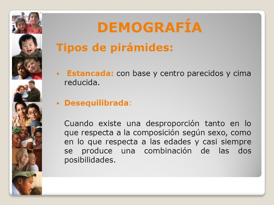 DEMOGRAFÍA Tipos de pirámides: