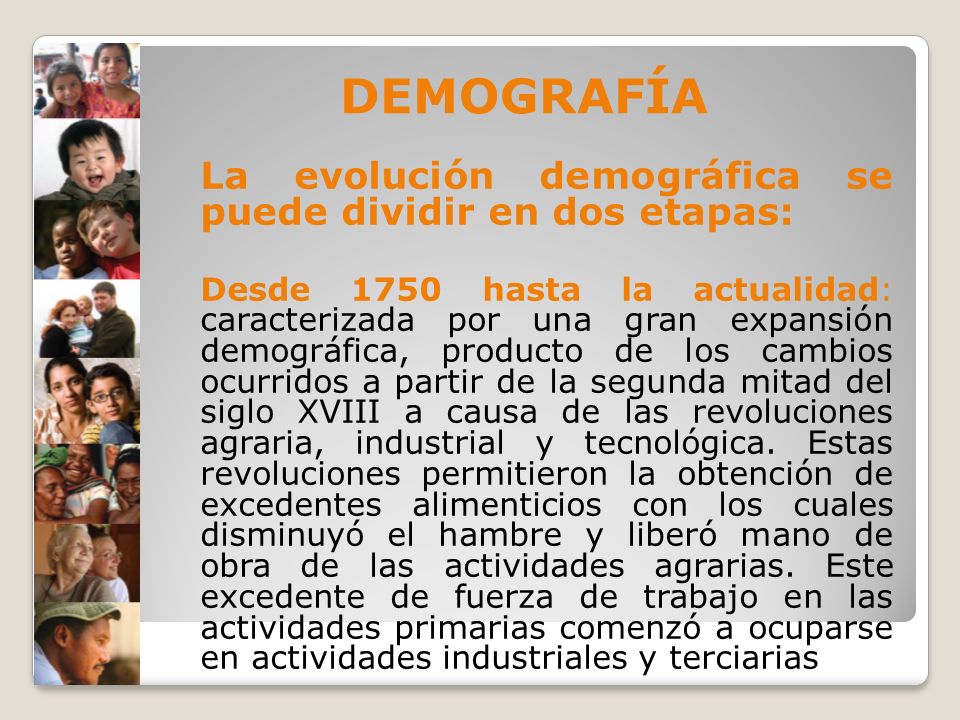DEMOGRAFÍA La evolución demográfica se puede dividir en dos etapas: