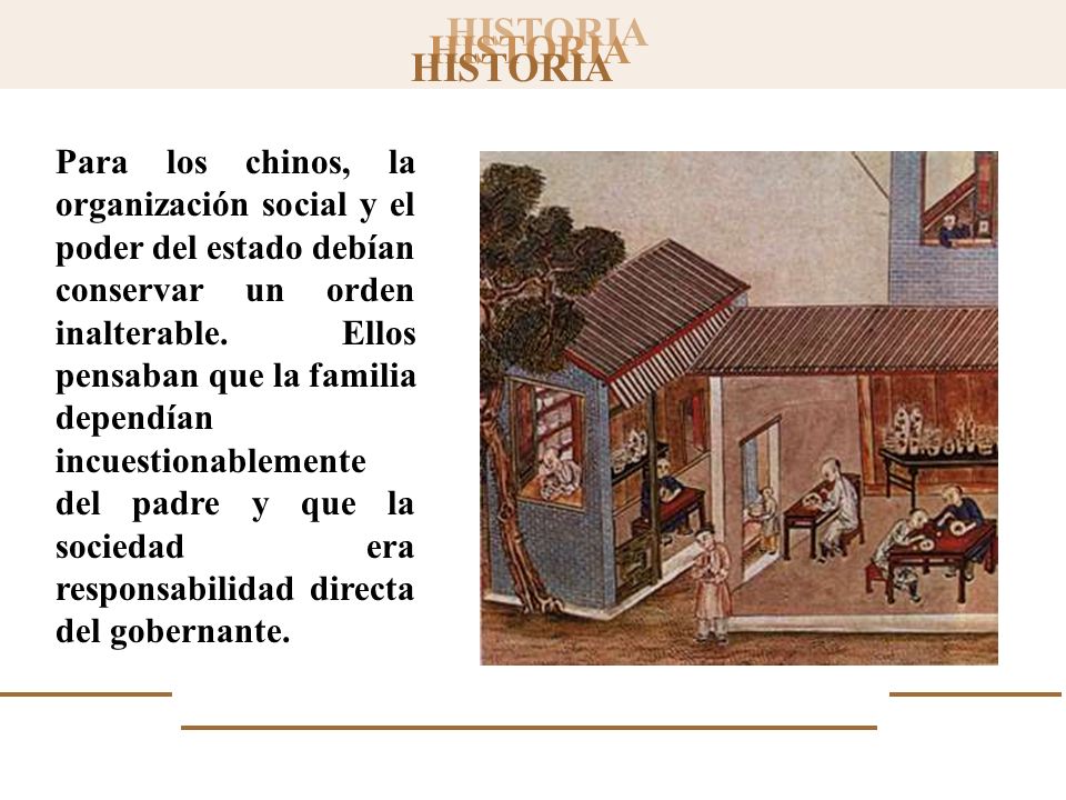 Para los chinos, la organización social y el poder del estado debían conservar un orden inalterable.