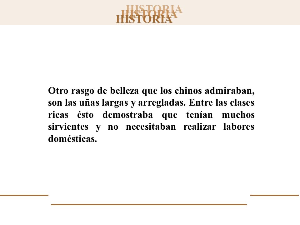 Otro rasgo de belleza que los chinos admiraban, son las uñas largas y arregladas.