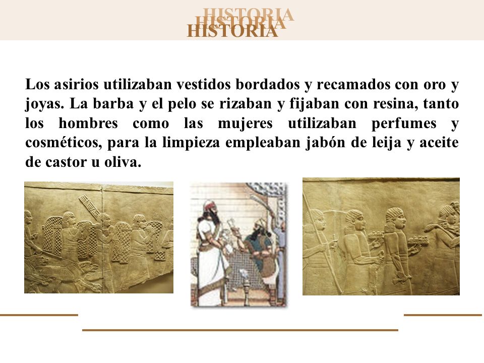 Los asirios utilizaban vestidos bordados y recamados con oro y joyas