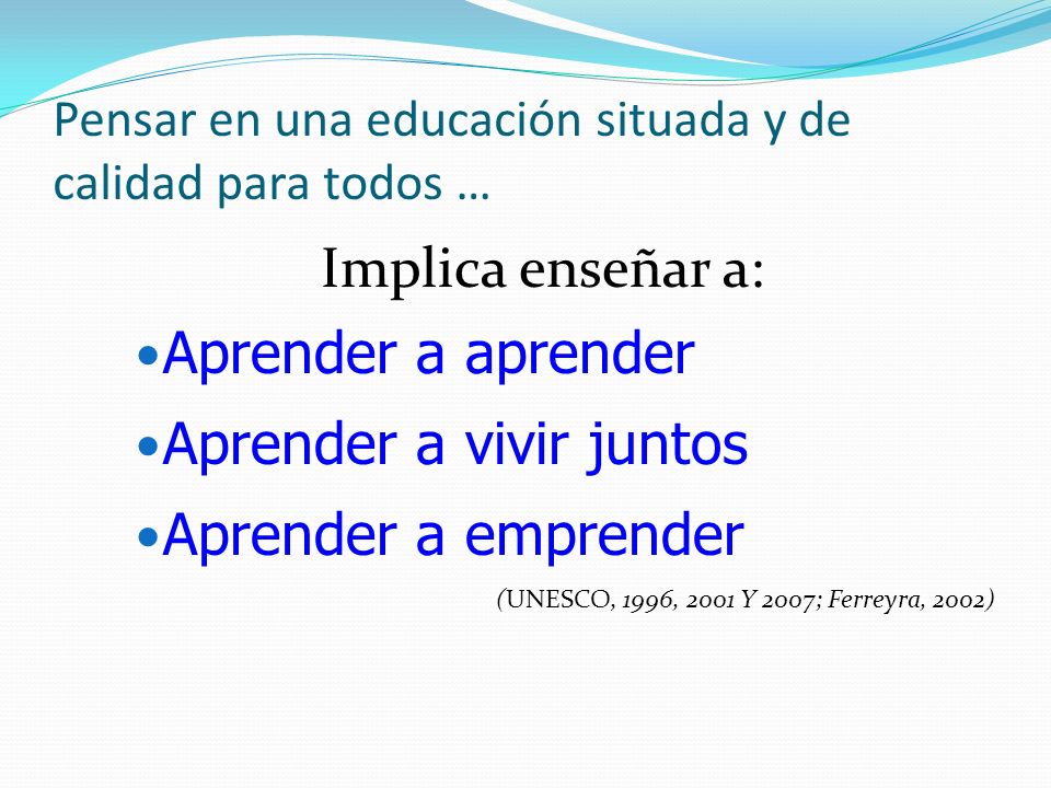 Pensar en una educación situada y de calidad para todos …