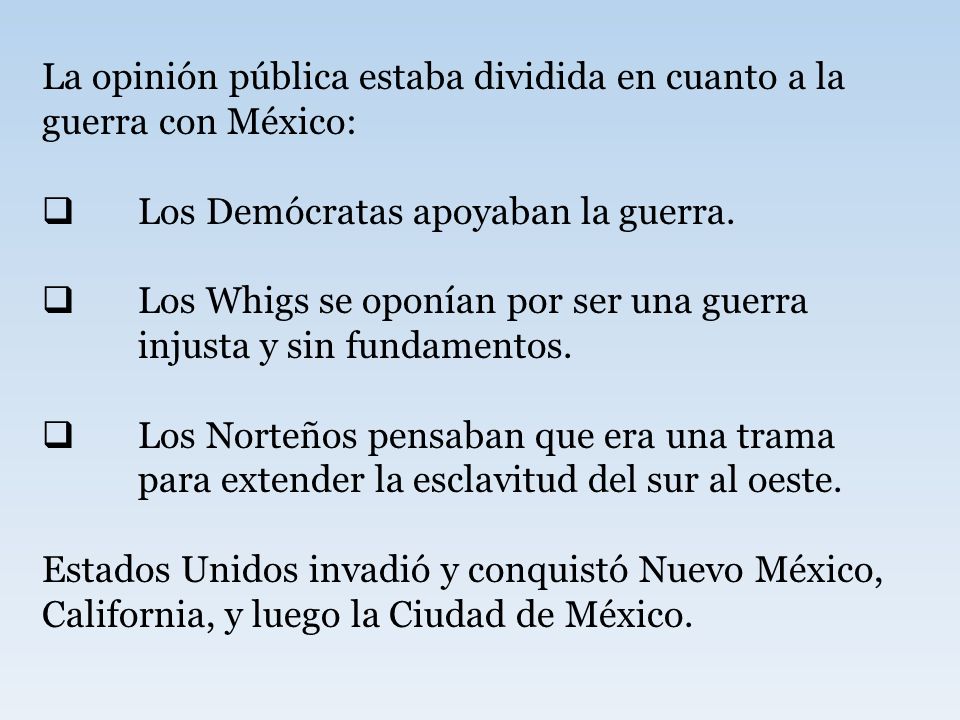 La opinión pública estaba dividida en cuanto a la guerra con México: