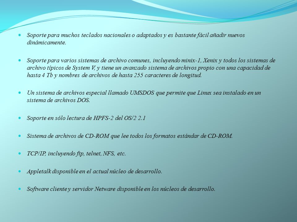 Soporte para muchos teclados nacionales o adaptados y es bastante fácil añadir nuevos dinámicamente.