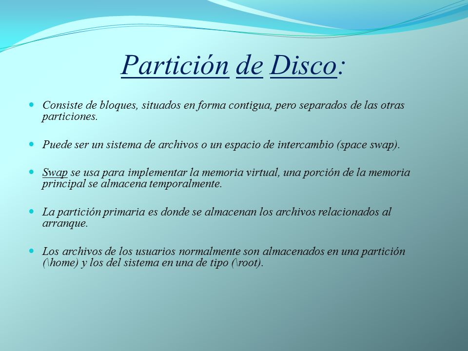 Partición de Disco: Consiste de bloques, situados en forma contigua, pero separados de las otras particiones.